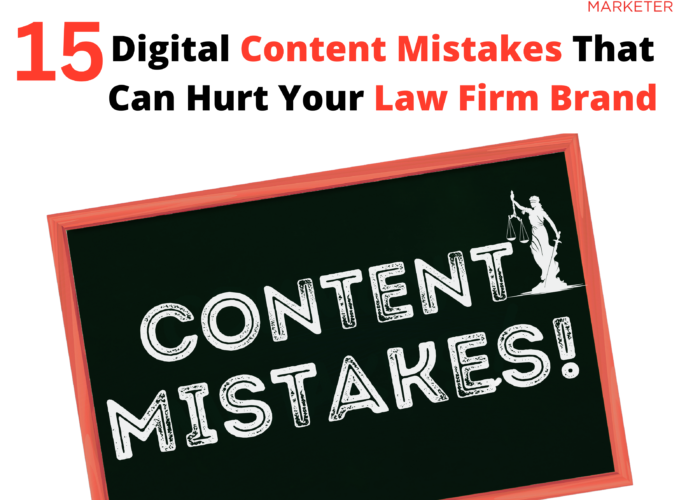 15 Digital Content Mistakes That Can Hurt Your LawFirm Brand