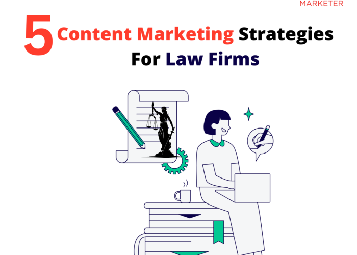 5 Content Marketing Strategies For Law Firms