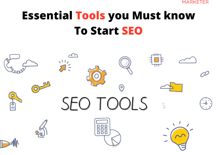 Essential Tools you Must know To Start SEO