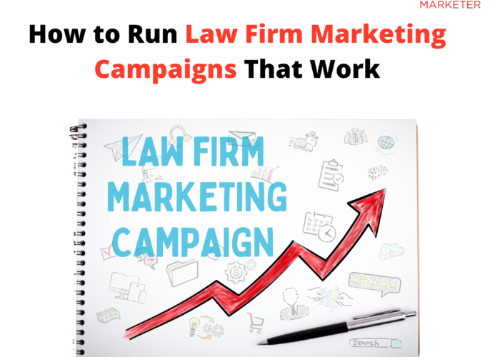 How to Run Law Firm Marketing Campaigns That Work