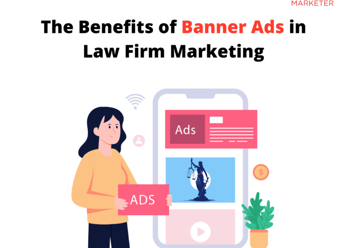 The Benefits of Banner Ads in Law Firm Marketing