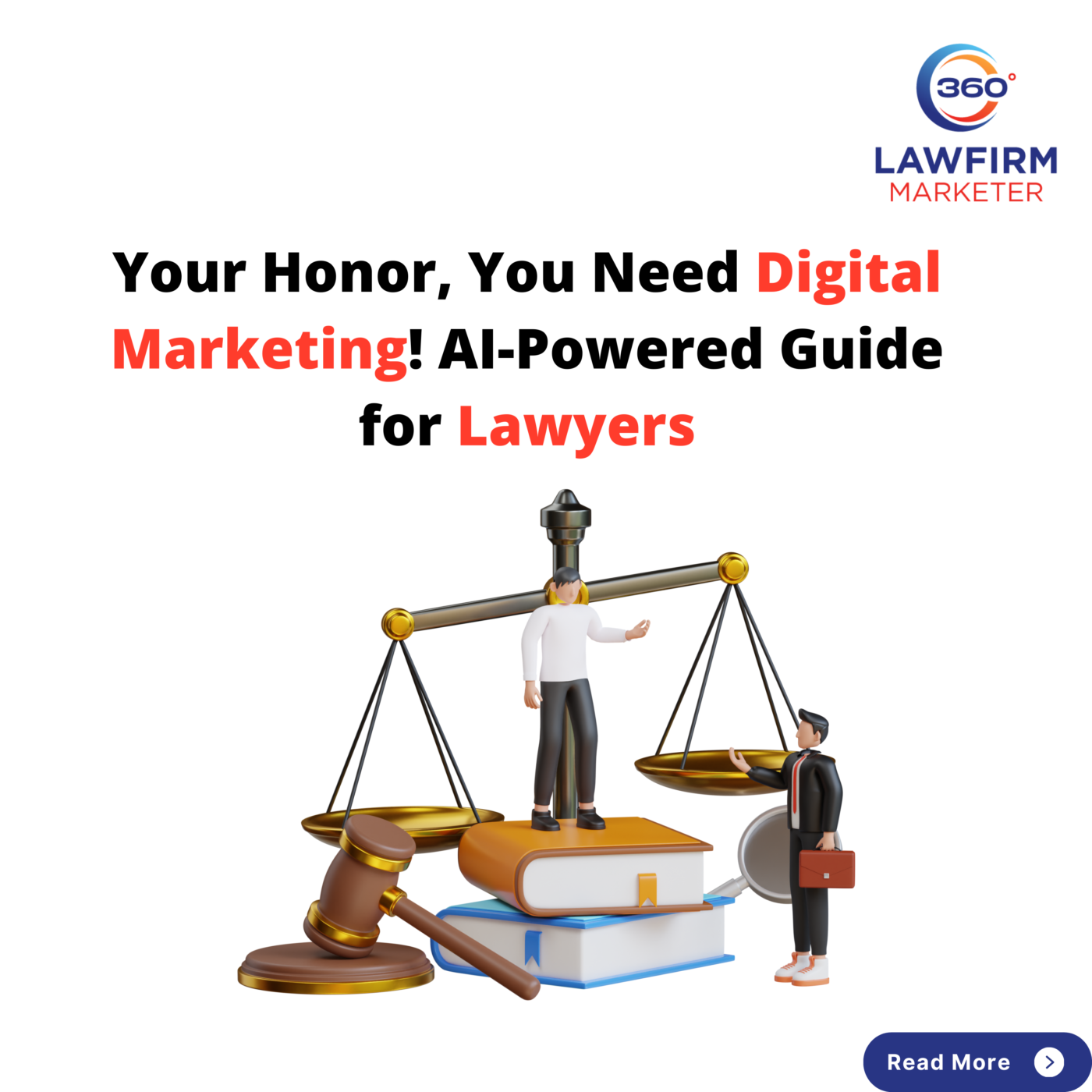 Your Honor, You Need Digital Marketing! AI-Powered Guide for Lawyers