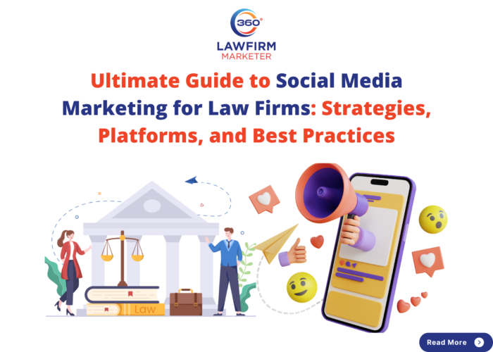 Ultimate Guide to Social Media Marketing for Law Firms: Strategies, Platforms, and Best Practices