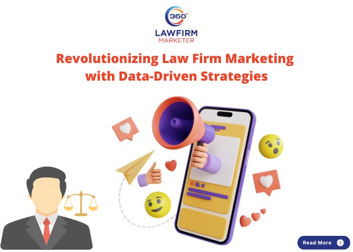 Revolutionizing Law Firm Marketing with Data-Driven Strategies