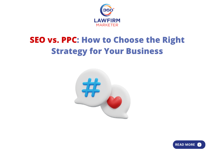SEO vs. PPC: How to Choose the Right Strategy for Your Business