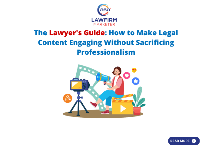 The Lawyer's Guide: How to Make Legal Content Engaging Without Sacrificing Professionalism