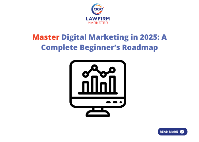 Master Digital Marketing in 2025: A Complete Beginner’s Roadmap